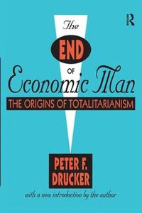 Cover image for The End of Economic Man: The Origins of Totalitarianism