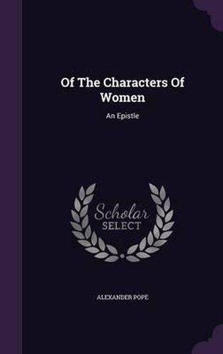 Cover image for Of the Characters of Women: An Epistle