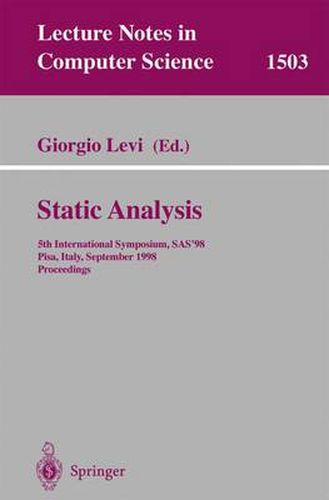 Cover image for Static Analysis: 5th International Symposium, SAS'98, Pisa, Italy, September 14-16, 1998, Proceedings