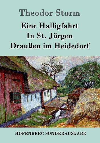 Eine Halligfahrt / In St. Jurgen / Draussen im Heidedorf