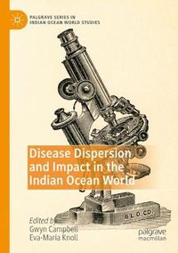 Cover image for Disease Dispersion and Impact in the Indian Ocean World