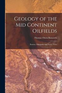 Cover image for Geology of the Mid Continent Oilfields