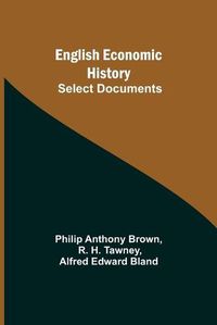 Cover image for English Economic History: Select Documents