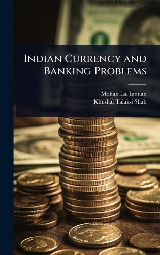 Cover image for Indian Currency and Banking Problems