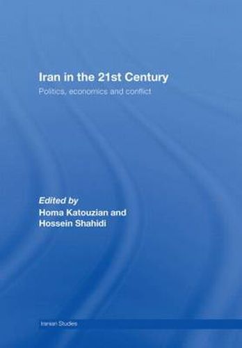 Iran in the 21st Century: Politics, Economics & Conflict