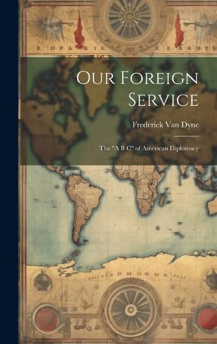Cover image for Our Foreign Service