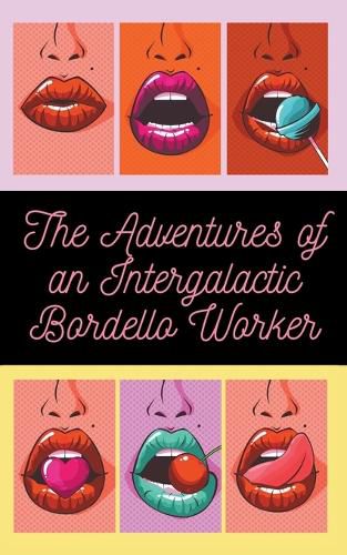 Cover image for The Adventures of an Intergalactic Bordello Worker