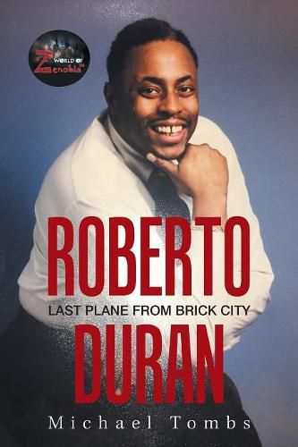 Roberto Duran: Last Plane from Brick City