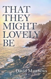 Cover image for That They Might Lovely be