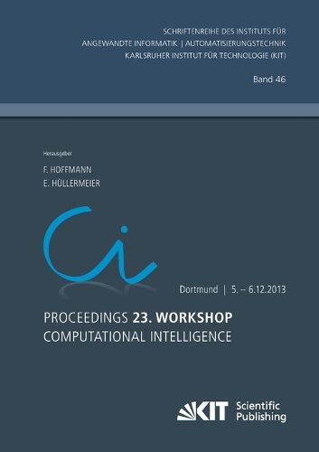 Cover image for Proceedings. 23. Workshop Computational Intelligence, Dortmund, 5. - 6. Dezember 2013