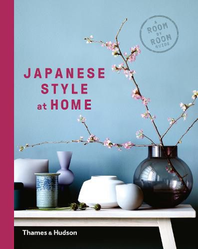 Cover image for Japanese Style at Home: A Room by Room Guide