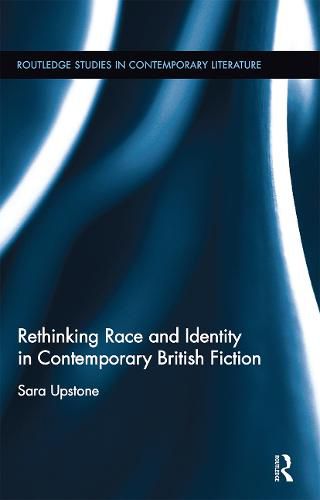 Cover image for Rethinking Race and Identity in Contemporary British Fiction