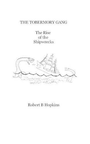 THE TOBERMORY GANG The Rise of the Shipwrecks