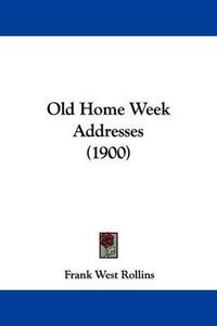 Cover image for Old Home Week Addresses (1900)