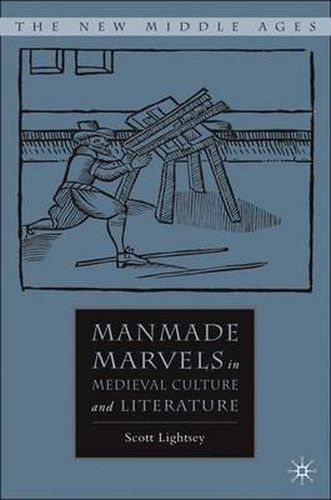 Cover image for Manmade Marvels in Medieval Culture and Literature