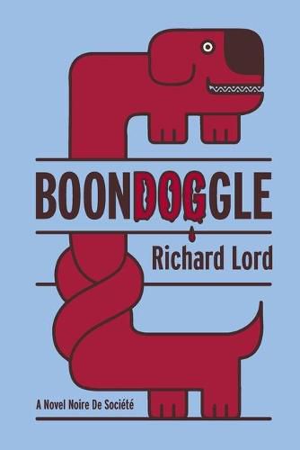 Cover image for BoonDOGgle: A Novel Noire de Societe