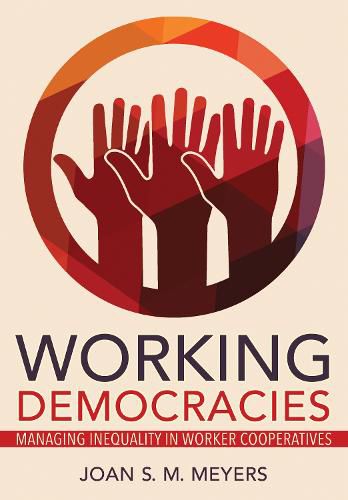 Cover image for Working Democracies: Managing Inequality in Worker Cooperatives