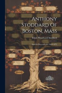 Cover image for Anthony Stoddard Of Boston, Mass