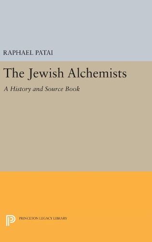 Cover image for The Jewish Alchemists: A History and Source Book