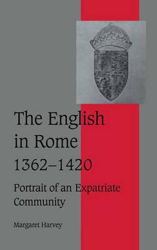 Cover image for The English in Rome, 1362-1420: Portrait of an Expatriate Community