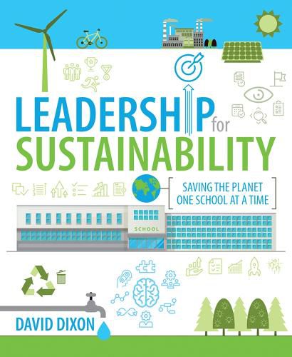 Leadership for Sustainability: Saving the planet one school at a time