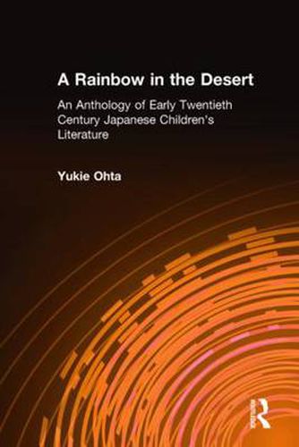 Cover image for A Rainbow in the Desert: An Anthology of Early Twentieth-Century Japanese Children's Literature