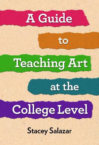 Cover image for A Guide to Teaching Art at the College Level