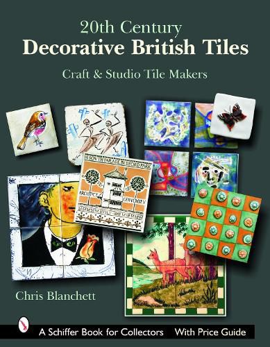 Cover image for 20th Century Decorative British Tiles: Craft and Studio Tile Makers