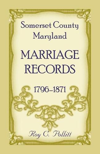 Cover image for Somerset County, Maryland Marriage Records, 1796-1871