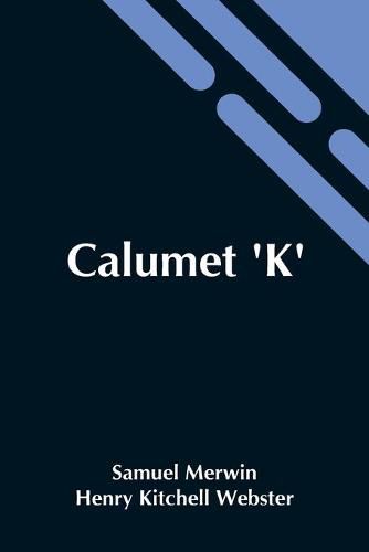 Calumet 'K