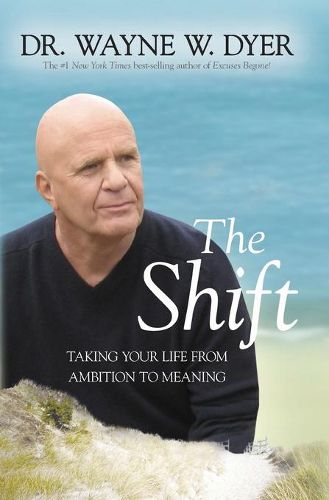 Cover image for The Shift: Taking Your Life from Ambition to Meaning