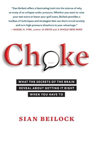 Cover image for Choke: What the Secrets of the Brain Reveal about Getting It Right When You Have to
