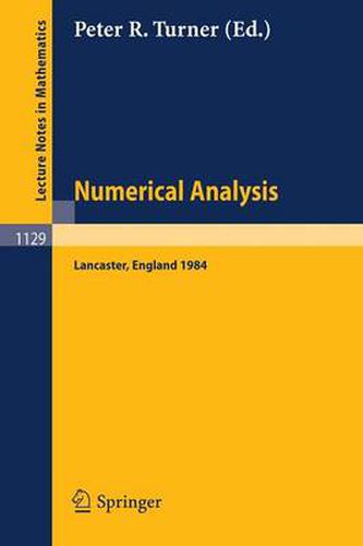 Numerical Analysis, Lancaster 1984: Proceedings of the SERC Summer School held in Lancaster, England, July 15 - August 3, 1984