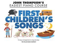 Cover image for First Children's Songs: John Thompson's Easiest Piano Course