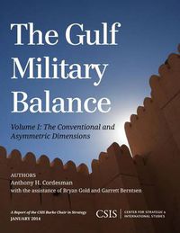 Cover image for The Gulf Military Balance: The Conventional and Asymmetric Dimensions