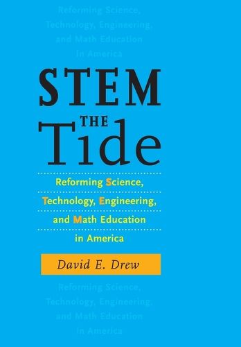 Cover image for Stem the Tide: Reforming Science, Technology, Engineering, and Math Education in America