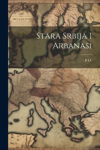 Cover image for Stara Srbija I Arbanasi
