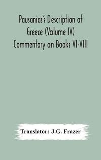 Cover image for Pausanias's Description of Greece (Volume IV) Commentary on Books VI-VIII