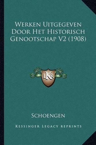 Cover image for Werken Uitgegeven Door Het Historisch Genootschap V2 (1908)