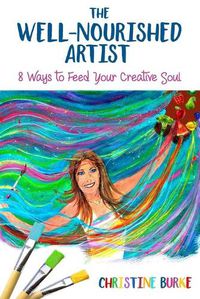 Cover image for The Well-Nourished Artist: 8 Ways to Feed Your Creative Soul