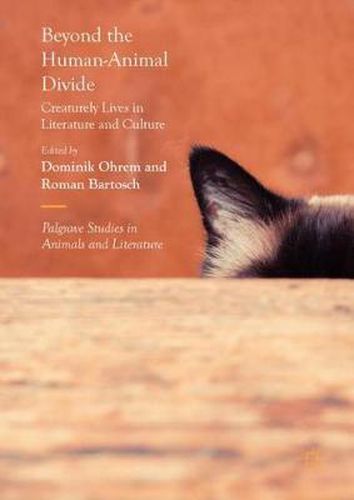 Cover image for Beyond the Human-Animal Divide: Creaturely Lives in Literature and Culture