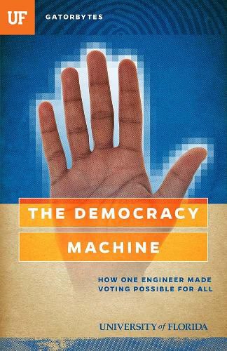 Cover image for The Democracy Machine: How One Engineer Made Voting Possible For All