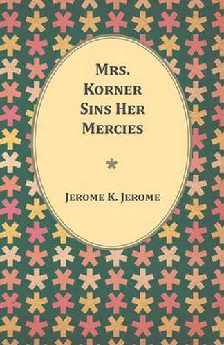 Mrs. Korner Sins Her Mercies