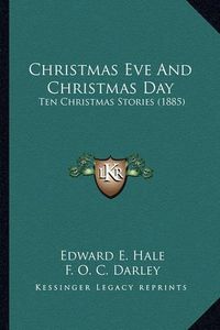 Cover image for Christmas Eve and Christmas Day: Ten Christmas Stories (1885)