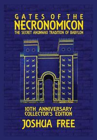 Cover image for Gates of the Necronomicon: The Secret Anunnaki Tradition of Babylon