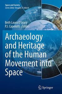 Cover image for Archaeology and Heritage of the Human Movement into Space