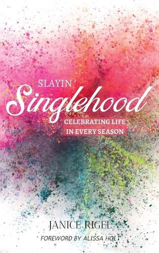 Cover image for Slayin' Singlehood: Celebrating Life in Every Season