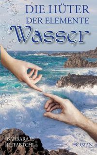 Cover image for Die Huter der Elemente: Wasser