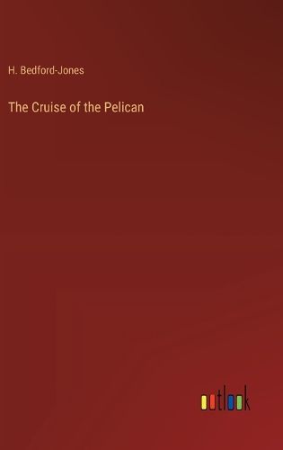 Cover image for The Cruise of the Pelican