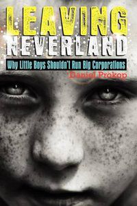Cover image for Leaving Neverland (Why Little Boys Shouldn't Run Big Corporations)